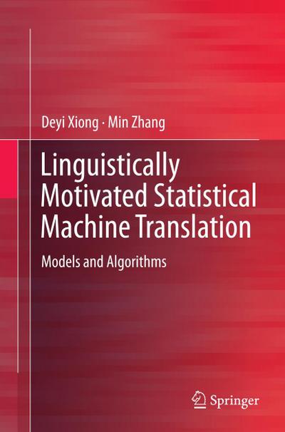 Linguistically Motivated Statistical Machine Translation