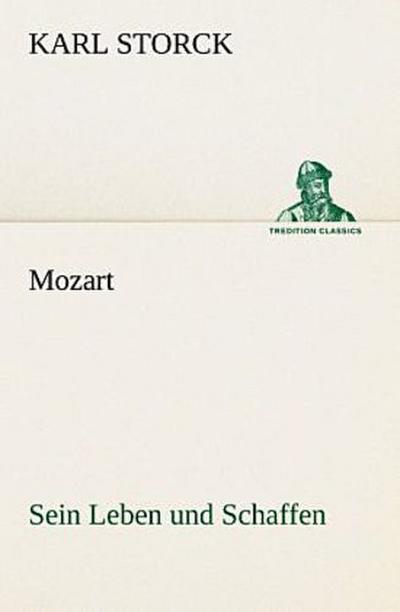 Mozart - Sein Leben und Schaffen