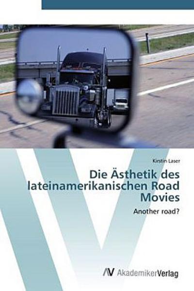 Die Ästhetik des lateinamerikanischen Road Movies