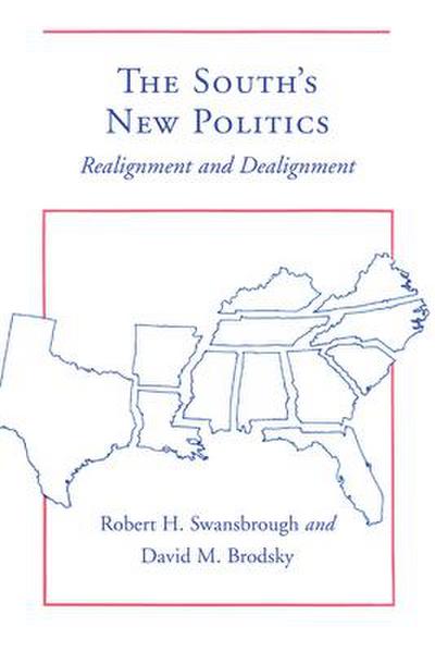 The South’s New Politics: Realignment and Dealignment