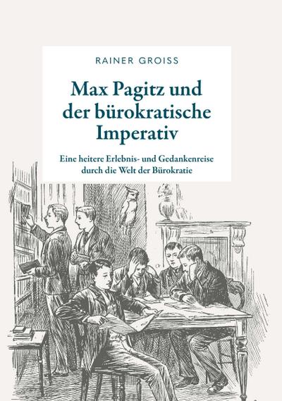 Max Pagitz und der bürokratische Imperativ