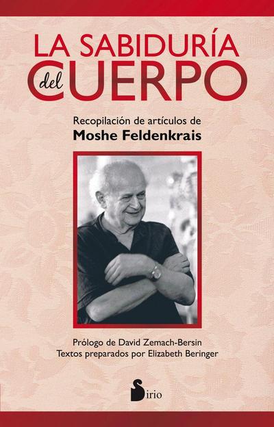 La sabiduría del cuerpo : recopilación de artículos de Moshe Feldenkrais