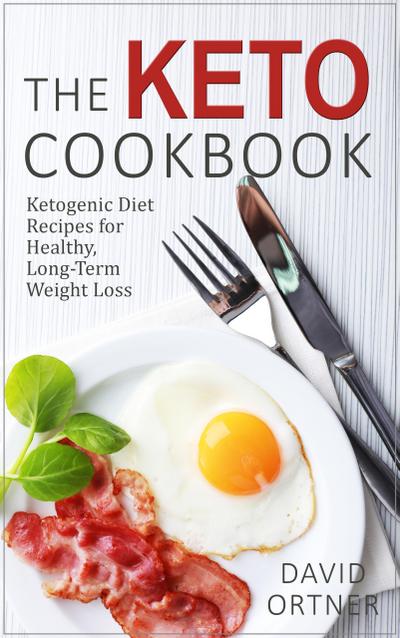 The Keto Cookbook: Dozens of Delicious Ketogenic Diet Recipes for Healthy, Long-Term Weight Loss