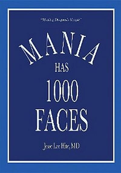 Mania Has 1000 Faces