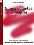 Improvisieren im Klavierunterricht: Improvisiertes LiedspielTanzlieder, Folklore, Rock und Pop