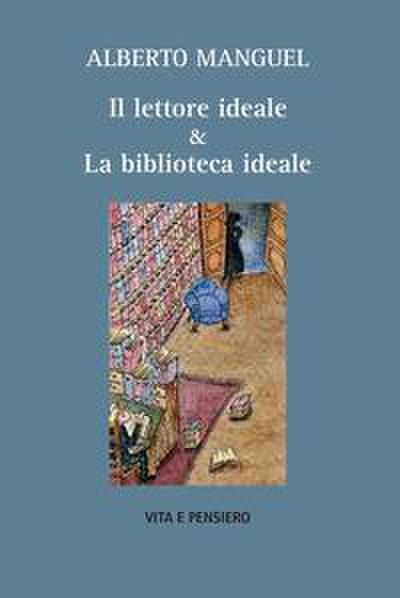 Il lettore ideale & la biblioteca ideale