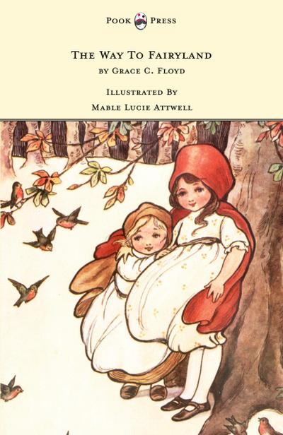 The Way To Fairyland Illustrated by Mable Lucie Attwell