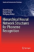 Hierarchical Neural Network Structures for Phoneme Recognition