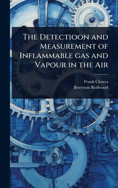 The Detectioon and Measurement of Inflammable gas and Vapour in the Air