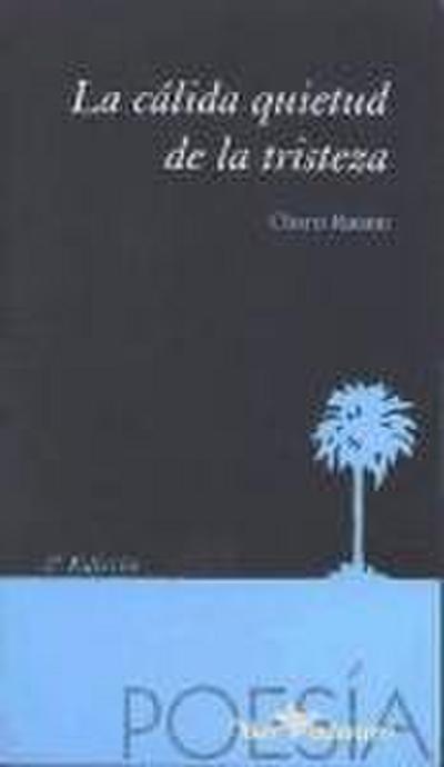 Ruano Vicente, C: Cálida quietud de la tristeza
