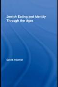 Jewish Eating and Identity Through the Ages - David C. Kraemer