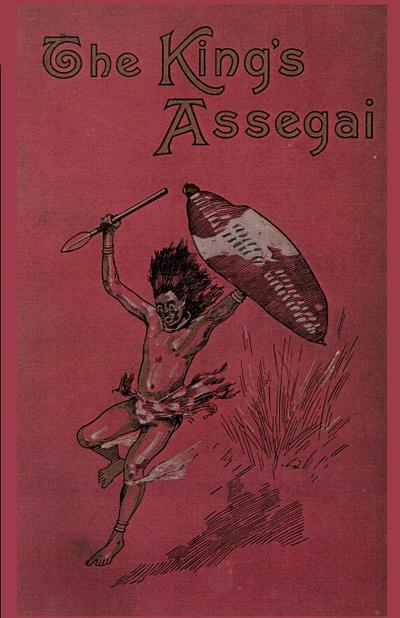 The King's Assegai - Bertram Mitford