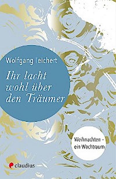 Ihr lacht wohl über den Träumer