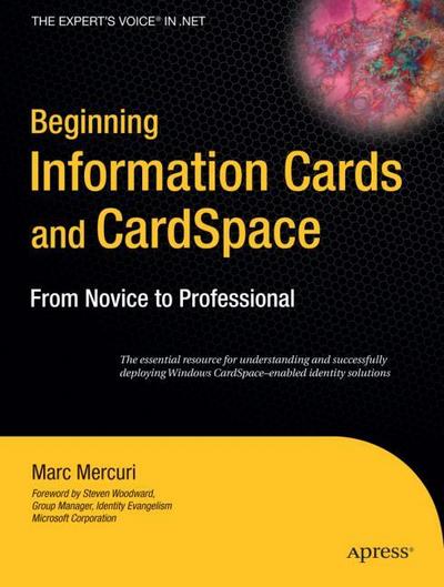 Beginning Information Cards and CardSpace: From Novice to Professional (Expert’s Voice in .NET)