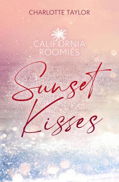 California Roomies - Sunset Kisses