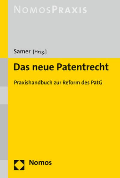 Das neue Patentrecht: Praxishandbuch zur Reform des PatG
