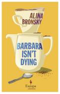 Barbara Isn’t Dying