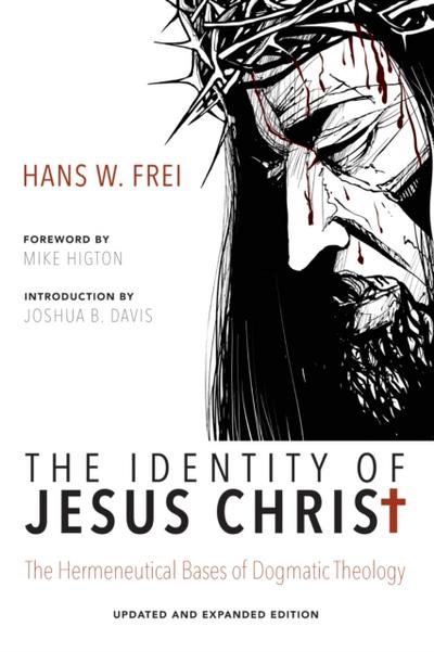 The Identity of Jesus Christ, Expanded and Updated Edition