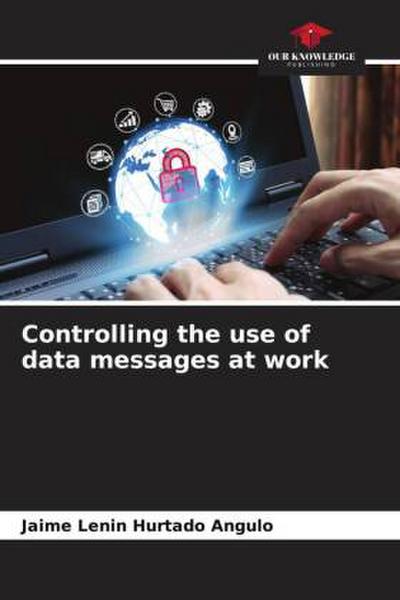 Controlling the use of data messages at work
