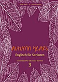 Autumn Years - Englisch für Senioren 3