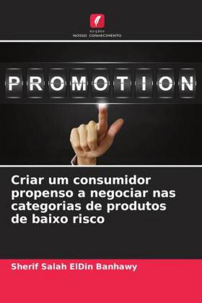 Criar um consumidor propenso a negociar nas categorias de produtos de baixo risco