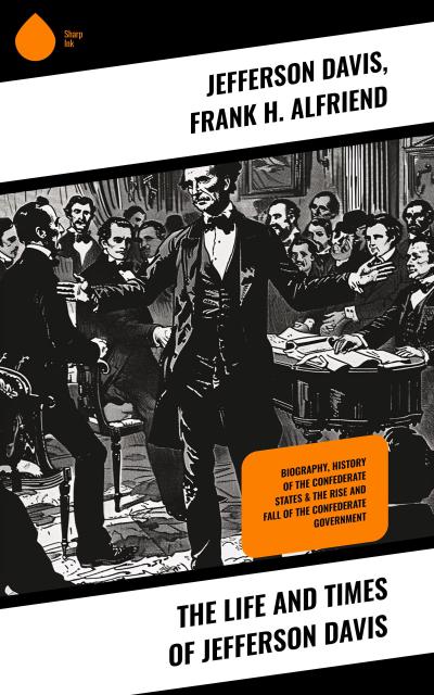 The Life and Times of Jefferson Davis