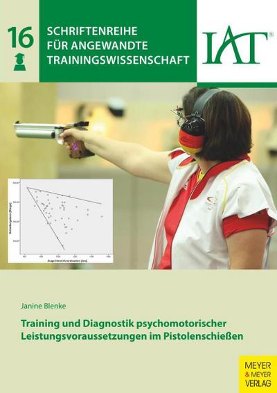Training und Diagnostik psychomotorischer Leistungsvoraussetzungen im Pistolenschießen