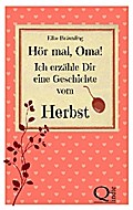Hör mal, Oma! Ich erzähle Dir eine Geschichte vom Herbst: Herbstgeschichten