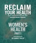 RECLAIM YOUR HEALTH - WOMEN’S HEALTH