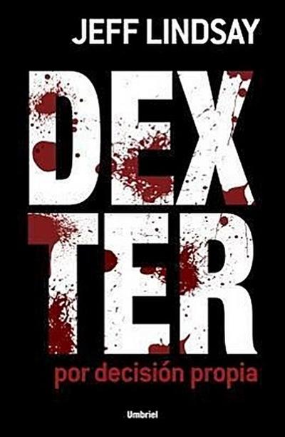 Dexter Por Decision Propia = Dexter by Design
