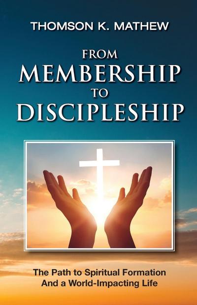 FROM MEMBERSHIP TO DISCIPLESHIP