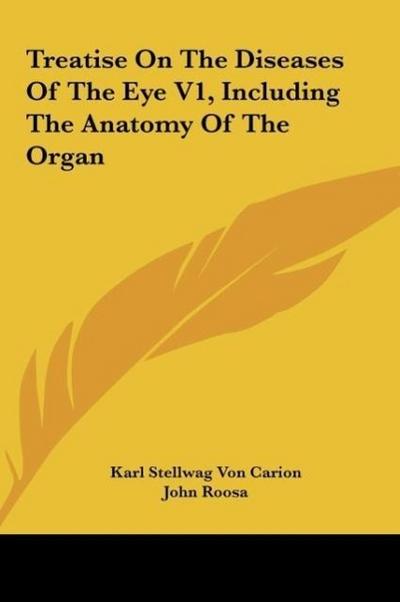Treatise On The Diseases Of The Eye V1, Including The Anatomy Of The Organ