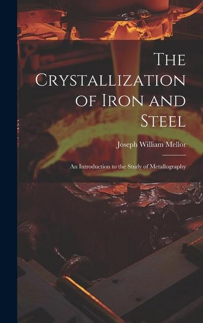 The Crystallization of Iron and Steel