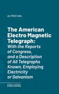 The American Electro Magnetic Telegraph