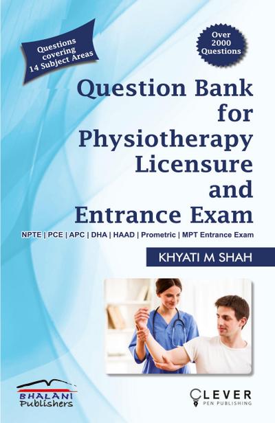 "Question Bank for PHYSIOTHERAPY LICENSURE AND ENTRANCE EXAMS"
