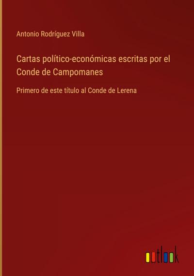 Cartas político-económicas escritas por el Conde de Campomanes