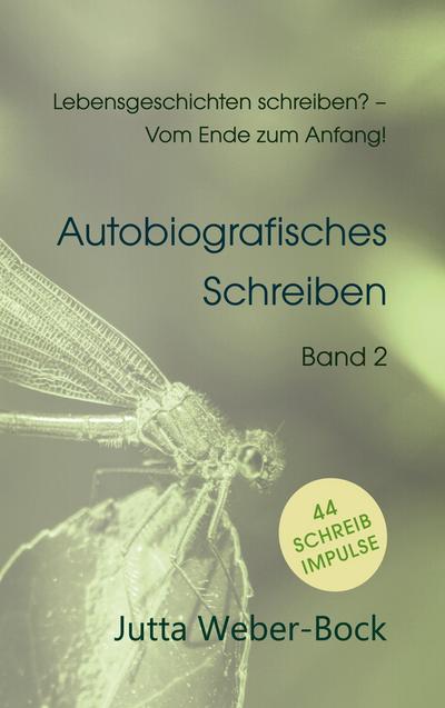Lebensgeschichten schreiben? - Vom Ende zum Anfang!