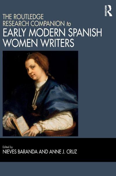 The Routledge Research Companion to Early Modern Spanish Women Writers