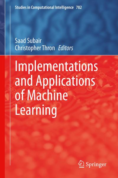 Implementations and Applications of Machine Learning