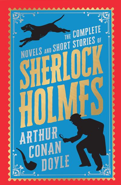 Complete Novels and Short Stories of Sherlock Holmes