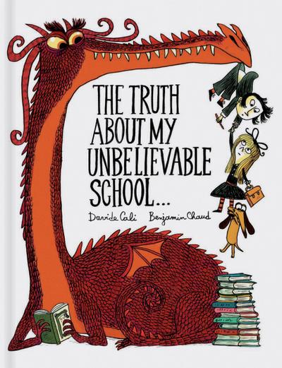 The Truth about My Unbelievable School . . .