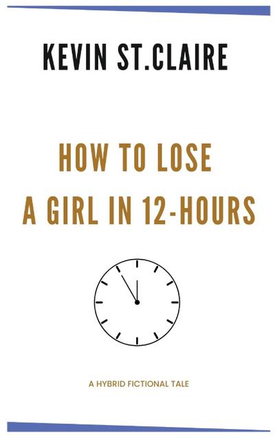How To Lose A Girl in 12 Hours