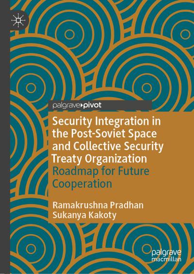 Security Integration in the Post-Soviet Space and Collective Security Treaty Organization