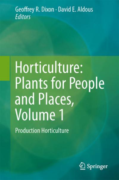 Horticulture: Plants for People and Places, Volume 1