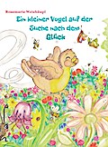 Ein kleiner Vogel auf der Suche nach dem Glück