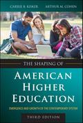 The Shaping of American Higher Education