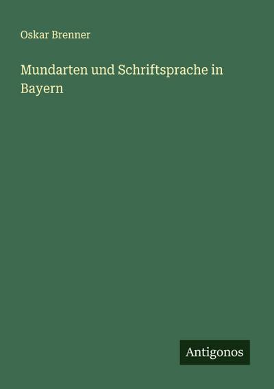 Mundarten und Schriftsprache in Bayern
