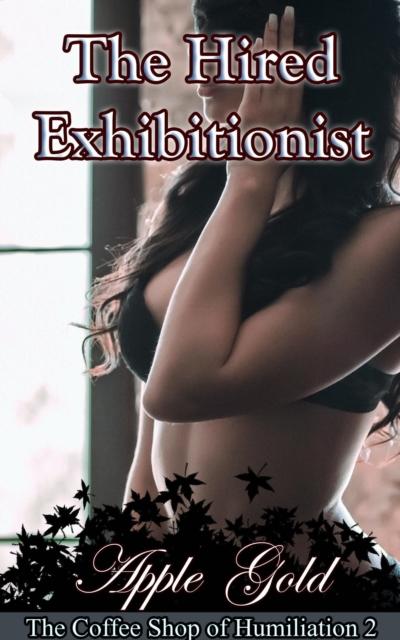 The Hired Exhibitionist