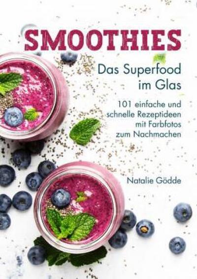 Smoothies - Das Superfood im Glas: