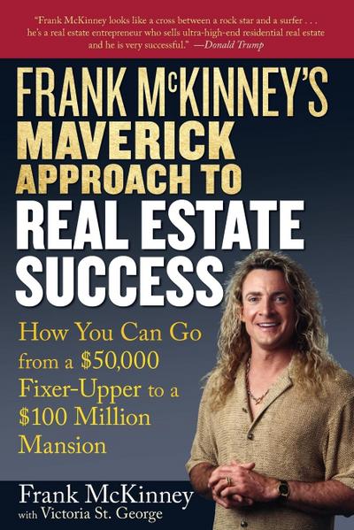 Frank McKinney’s Maverick Approach to Real Estate Success